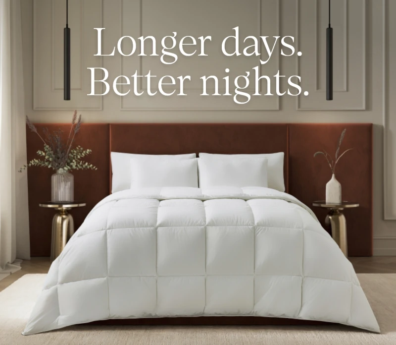 Longer days. Better nights.