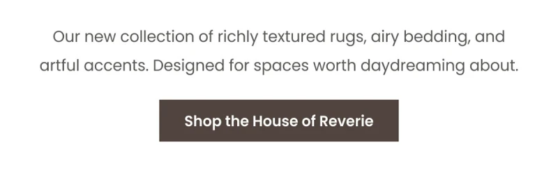 Shop the house of Reverie
