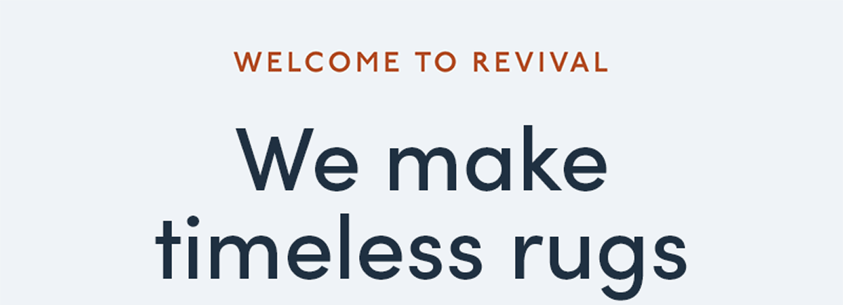 Welcome to Revival | We make timeless, better, unique, life-proof, funky, washable, beautiful rugs