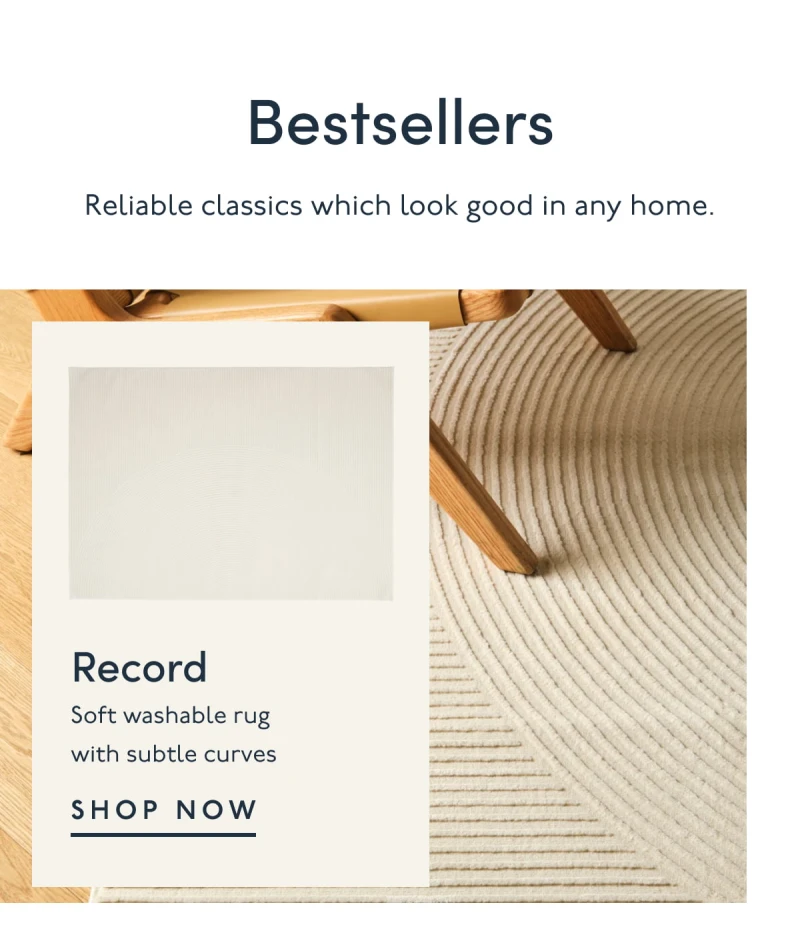 Bestsellers | Reliable classics which look good in any home. | Record | Soft washable rug with subtle curves | SHOP NOW 