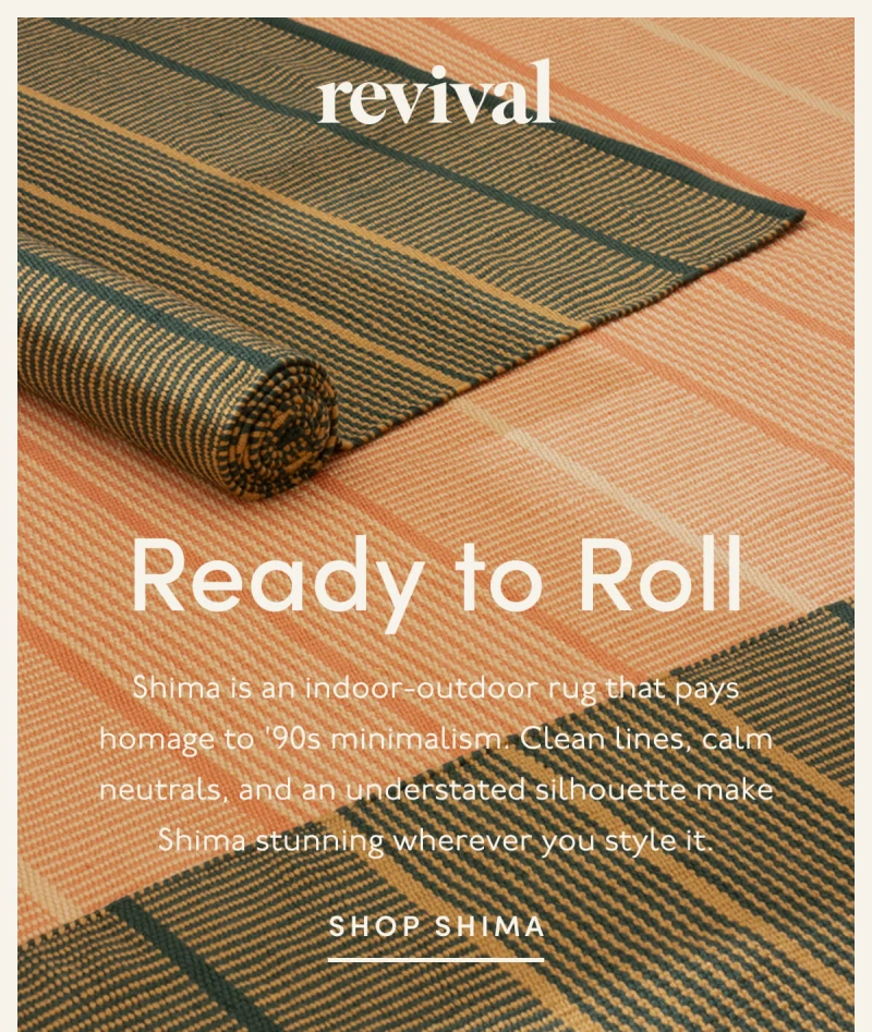 Revival | Ready to Roll | Shima is an indoor-outdoor rug that pays homage to '90s minimalism. Clean lines, calm neutrals, and an understated silhouette make Shima stunning wherever you style it. | SHOP SHIMA
