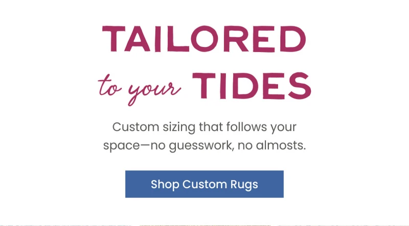 TAILORED to your TIDES