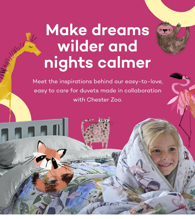 Make dreams wilder and nights calmer