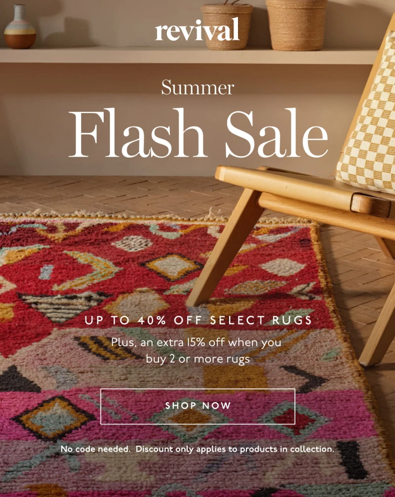 Revival | Summer Flash Sale | Up to 40% off select rugs | Plus, an extra 15% off when you buy 2 or more rugs | [ SHOP NOW ] | No code needed. Discount only applies to product in collection.