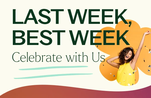 LAST WEEK TO CELEBRATE WITH US