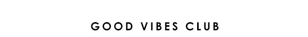 Good Vibes Club