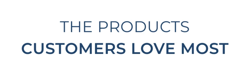 the products customers love most