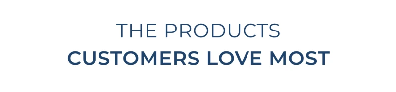the products customers love most
