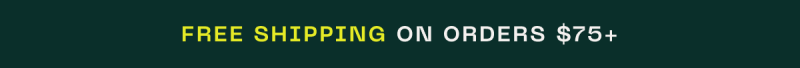 Free Shipping on Orders $75+