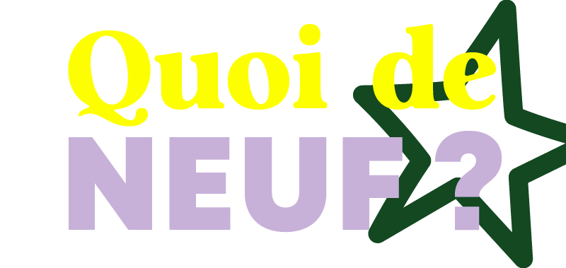 Quoi de neuf ?