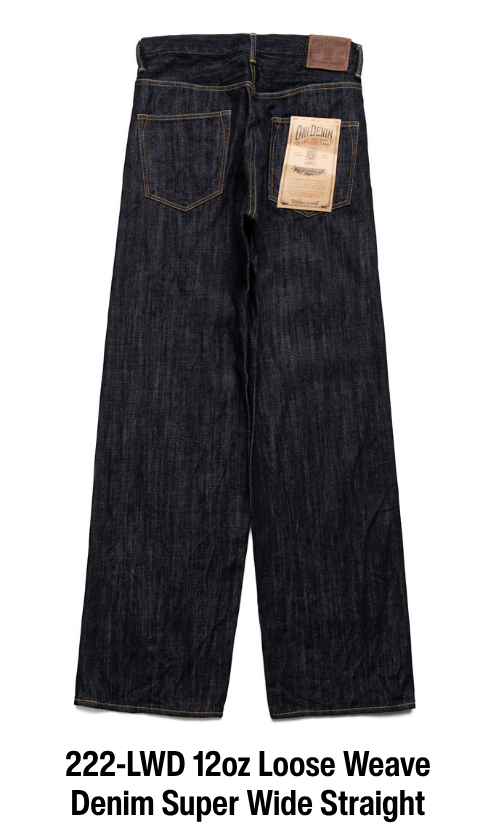 222-LWD 12oz Loose Weave Denim Super Wide Straight