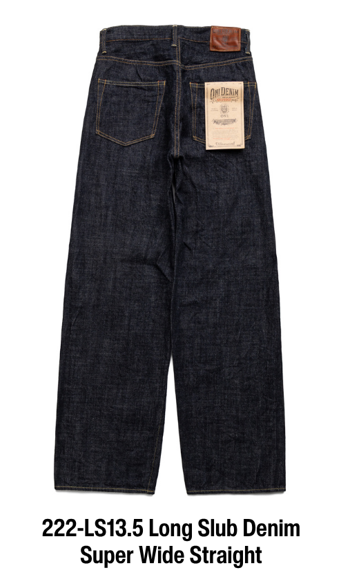 222-LS13.5 Long Slub Denim Super Wide Straight