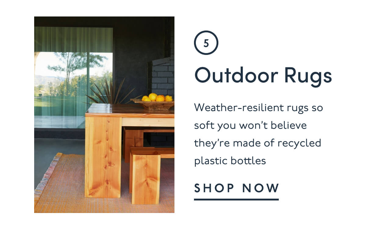 5. Outdoor Rugs | Weather-resilient rugs so soft you won’t believe they’re made of recycled plastic bottles | Shop Now