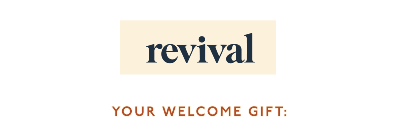 Revival | Your Welcome Gift: