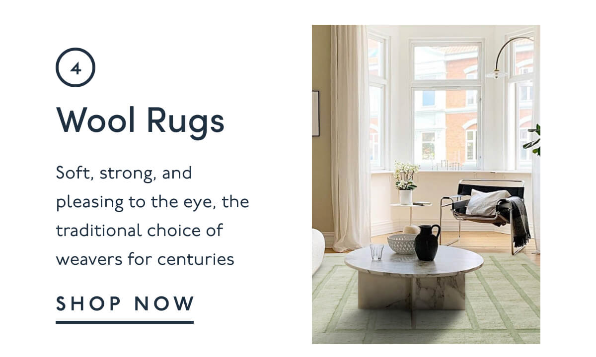 4. Wool Rugs | Soft, strong, and pleasing to the eye, the traditional choice of weavers for centuries | Shop Now
