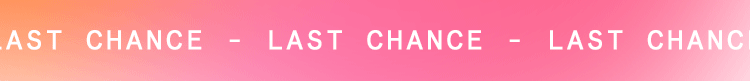 Last chance to shop our Summer Sale!