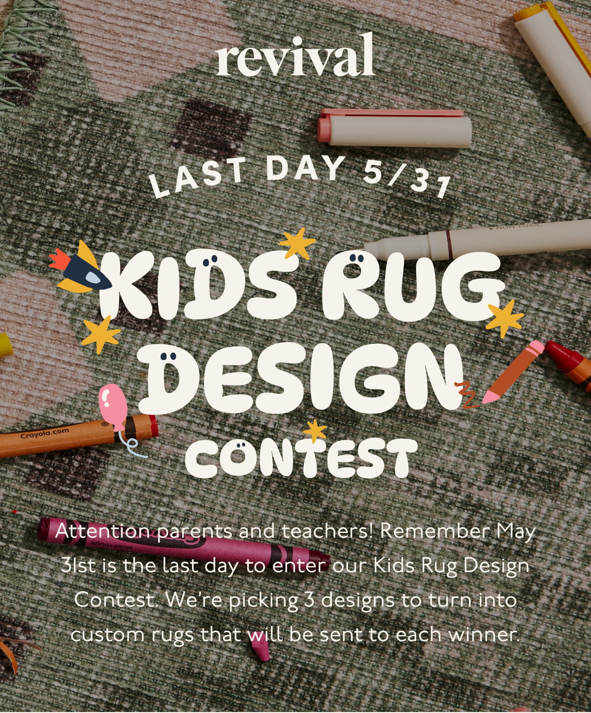 Revival | Last Day 5/31 | Kids Rug Design Contest | Attention parents and teachers! Remember May 31st is the last day to enter our Kids Rug Design Contest. We’re picking 3 designs to turn into custom rugs that will be sent to each winner.
