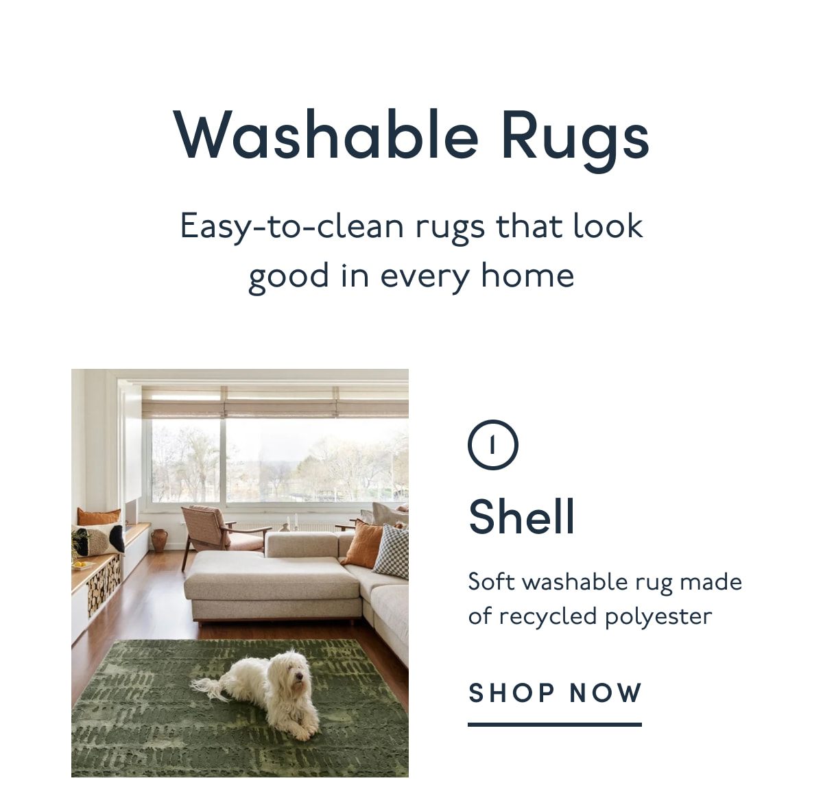 Washable Rugs | Easy-to-clean rugs that look good in every home | 1. Shell | Soft washable rug made of recycled polyester | SHOP NOW