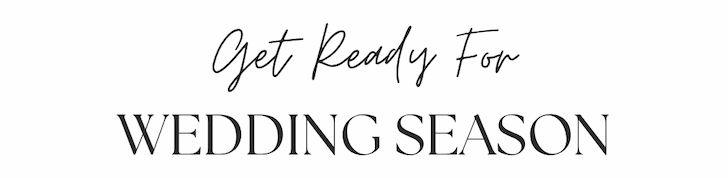 Get Ready for Wedding Season | Shop the Edit