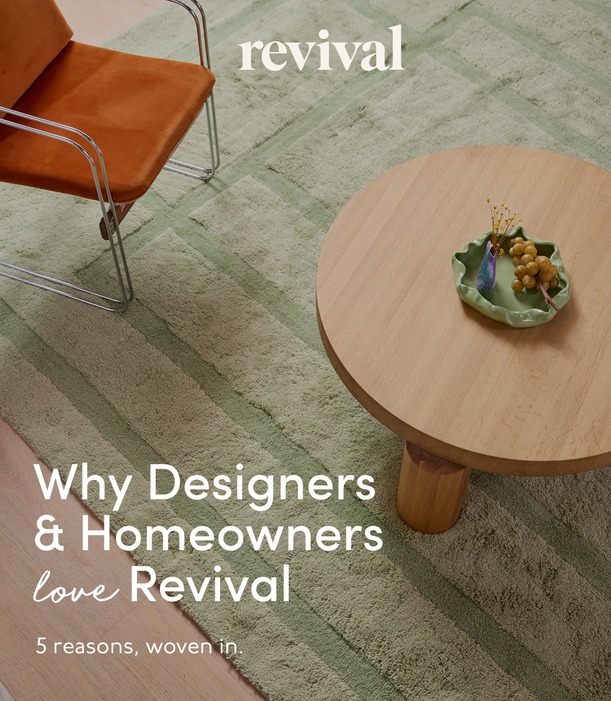 Revival | Why Designers & Homeowners love Revival | 5 reasons, woven in.