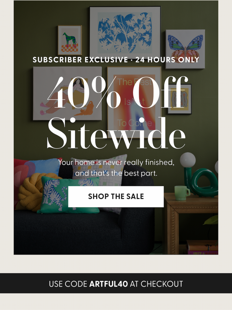 Subscriber Exclusive | 24 Hours Only | 40% Off Sitewide | Shop the Sale