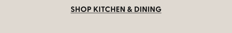 Shop Kitchen & Dining