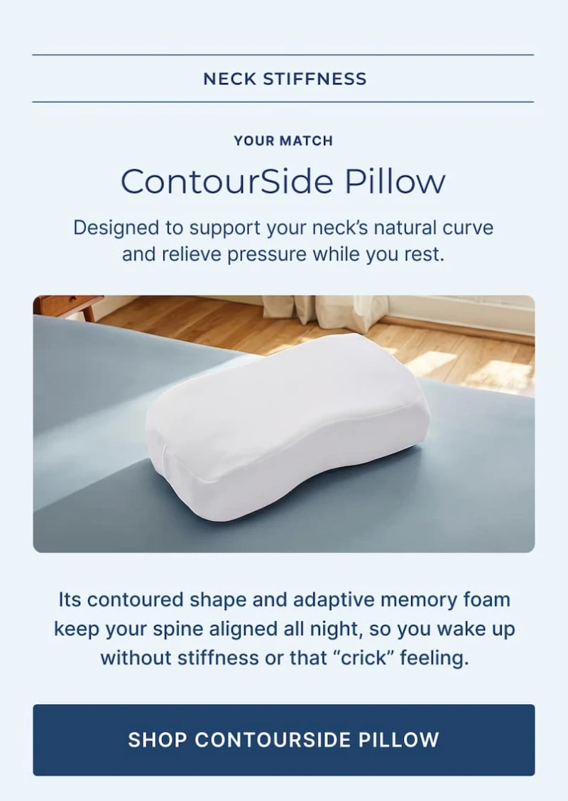 the countour side pillow is designed to support your neck's natural curve the countour side pillow is designed to support your neck's natural curve
