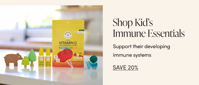 Shop Kid’s Immune Essentials  Support their developing immune systems CTA: SAVE 20%  