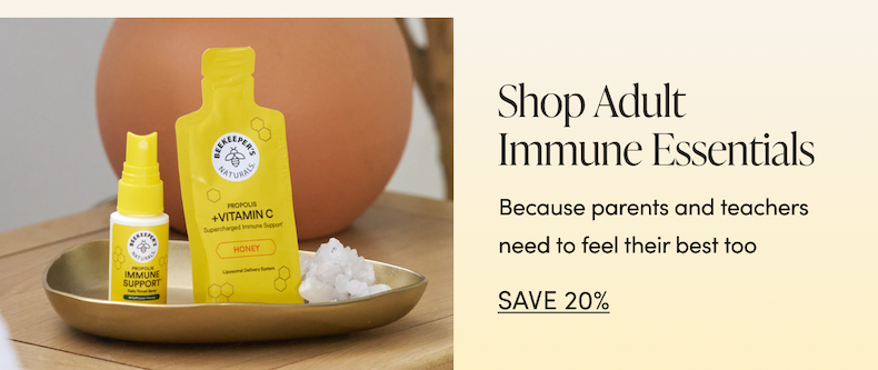 Shop Adult Immune Essentials  Because parents and teachers need to feel their best too CTA: SAVE 20%  