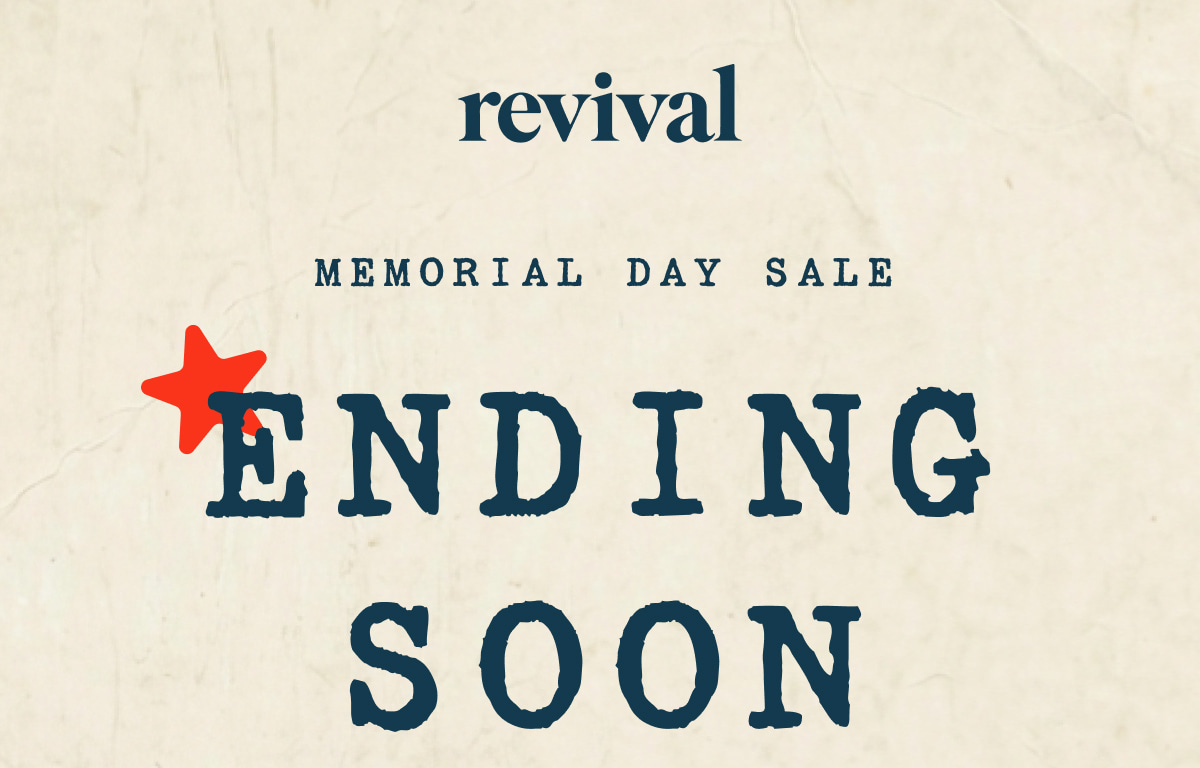 Revival | Memorial Day Sale | ENDING SOON