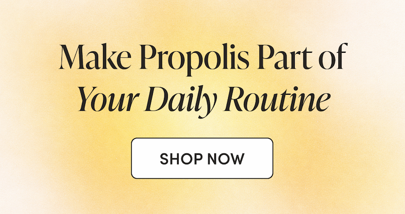 Make Propolis Part of  Your Daily Routine CTA SHOP NOW