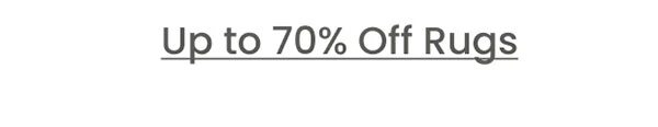Up to 70% Off Rugs