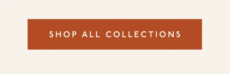 [ SHOP ALL COLLECTIONS ]