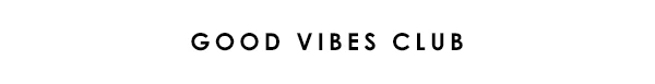 Good Vibes Club