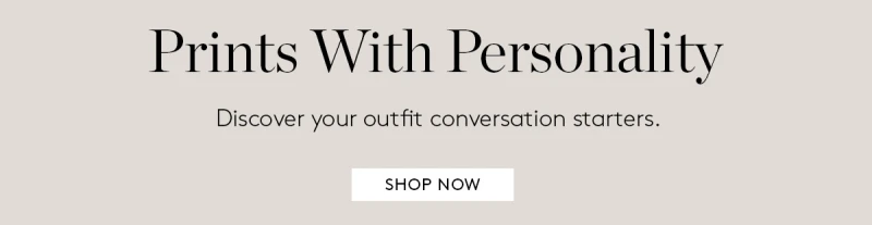 Prints With Personality Discover your outfit conversation starters