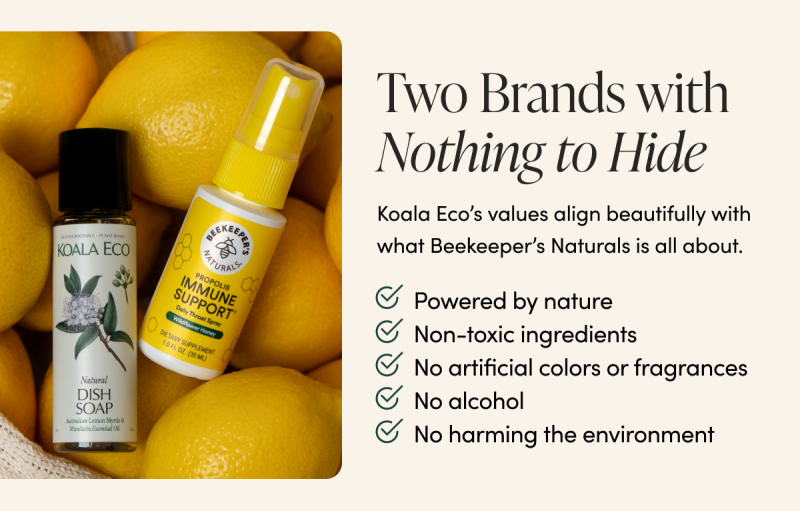 Two Brands with Nothing to Hide    Koala Eco’s values align beautifully with what Beekeeper’s Naturals is all about.    🌿 Powered by nature    🌿 Non-toxic ingredients 🌿 No artificial colors or fragrances  🌿 No alcohol    🌿 No harming the environment  