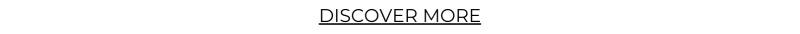 DISCOVER NOW