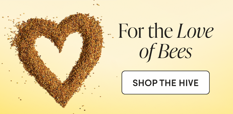 For the love of bees SHOP THE HIVE