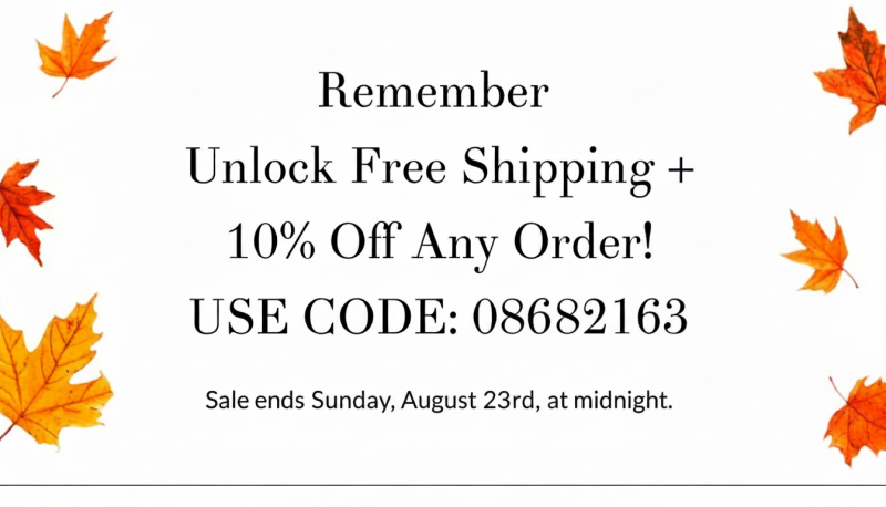 Sale announcement: Free shipping + 10% off with code 08682163. Ends Aug 23rd.