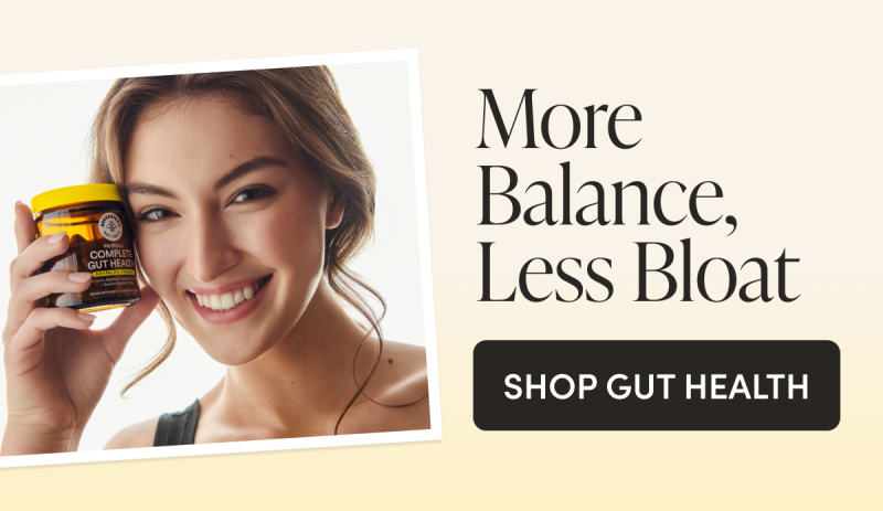 More Balance, Less Bloat CTA: SHOP GUT HEALTH 