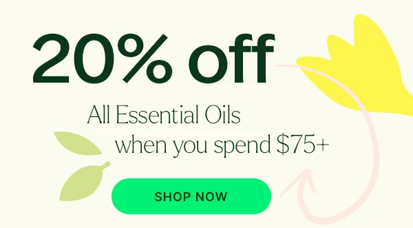 20% Off Essential Oils When You Spend $75+