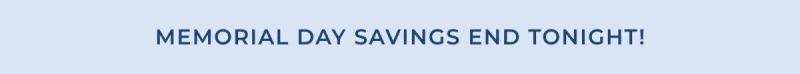 memorial day savings end tonight