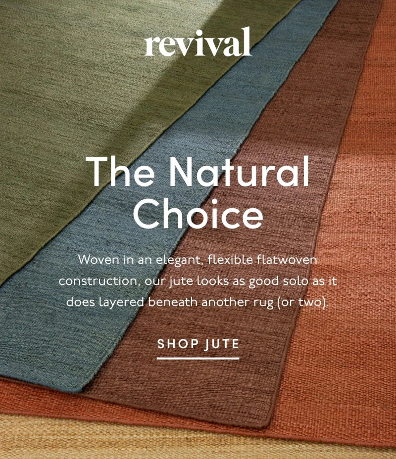 Revival | The Natural Choice | Woven in an elegant, flexible flatwoven construction, our jute looks as good solo as it does layered beneath another rug (or two). | [ SHOP JUTE ]