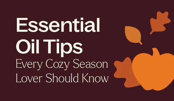 Essential Oil Tips for a Cozy Fall Season