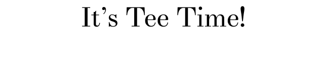 It's Tee Time