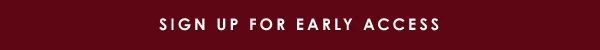 Sign Up For Early Access