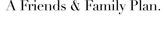 A Friends & Family Plan