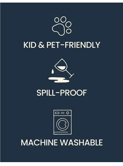 Kid & Pet-Friendly Spill Proof Machine Washable