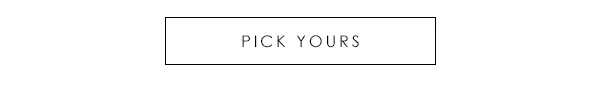 Pick Yours