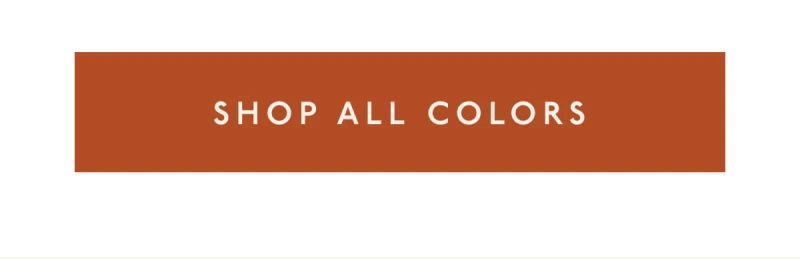 [ SHOP ALL COLORS ]